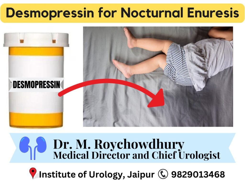 Desmopressin for Nocturnal Enuresis Dr M Roychowdhury Dr Rajan Bansal Best Urologist in Jaipur