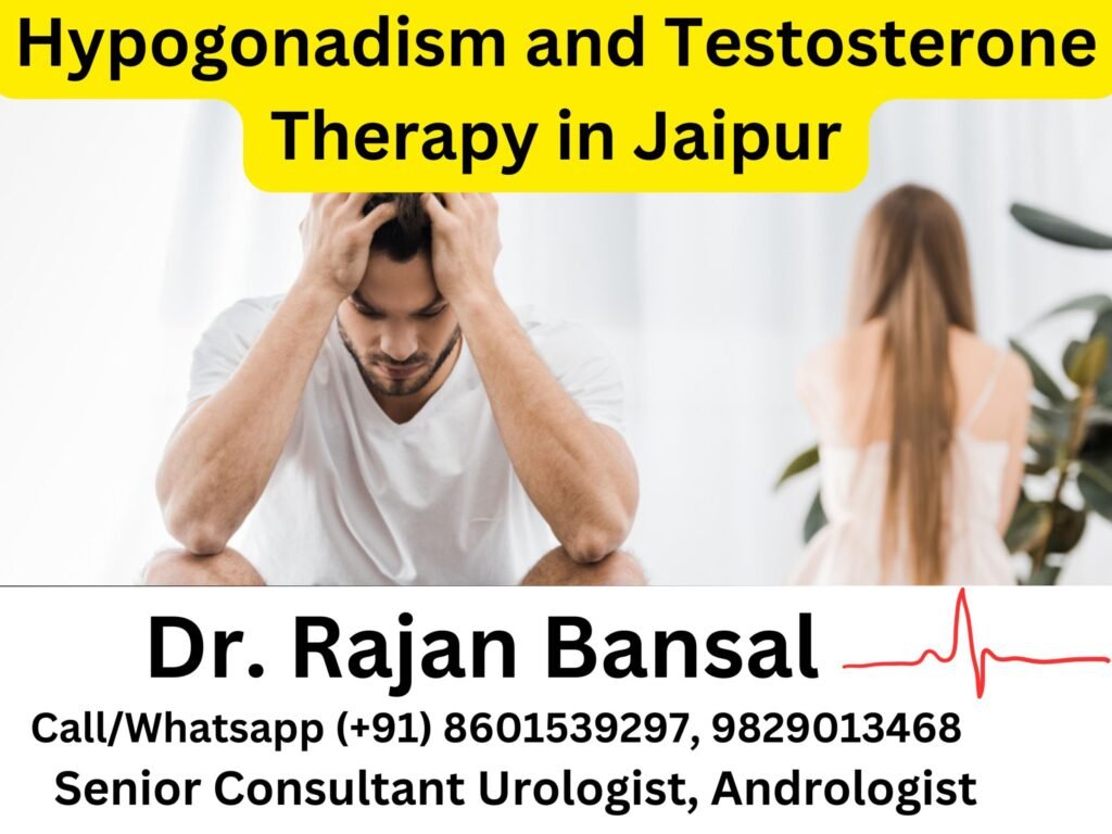 Hypogonadism and Testosterone Therapy in Jaipur