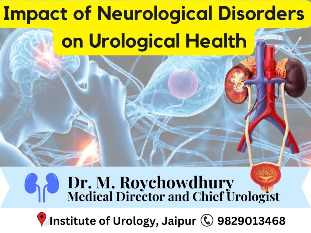 Impact of Neurological Disorders on Urological Health Dr M Roychowdhury Dr Rajan Bansal