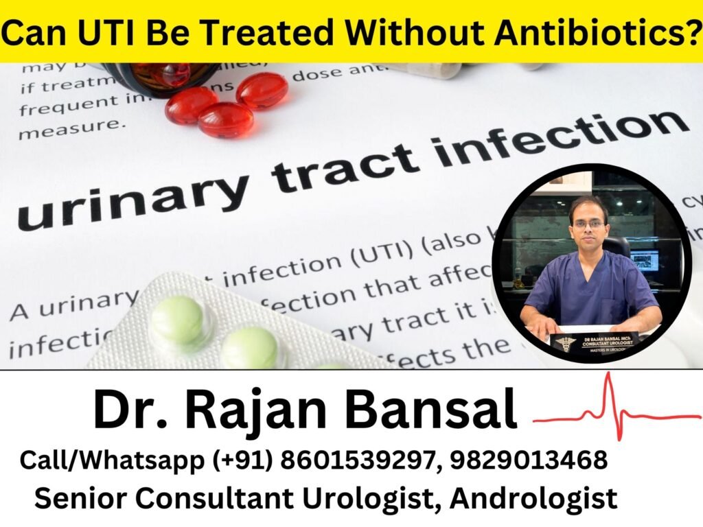 Can UTI Be Treated Without Antibiotics? Dr M Roychowdhury Dr Rajan Bansal